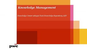 Knowledge Management Knowledge Center sebagai Tacit Knowledge Repository