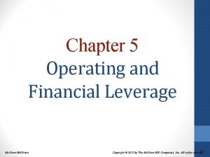 Chapter 5 Operating and Financial Leverage Mc GrawHillIrwin
