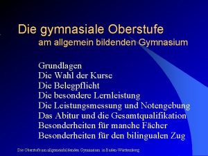 Die gymnasiale Oberstufe am allgemein bildenden Gymnasium Grundlagen