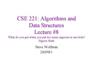 CSE 221 Algorithms and Data Structures Lecture 8