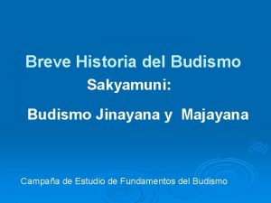 Breve Historia del Budismo Sakyamuni Budismo Jinayana y