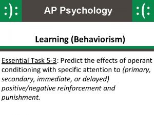 AP Psychology Learning Behaviorism Essential Task 5 3