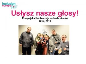 Usysz nasze gosy Europejska Konferencja selfadwokatw Graz 2019