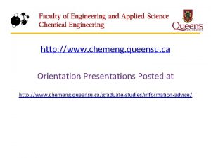 http www chemeng queensu ca Orientation Presentations Posted