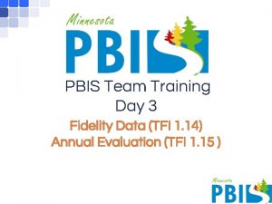 PBIS Team Training Day 3 Fidelity Data TFI