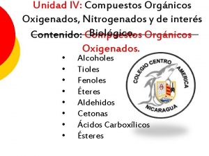 Unidad IV Compuestos Orgnicos Oxigenados Nitrogenados y de