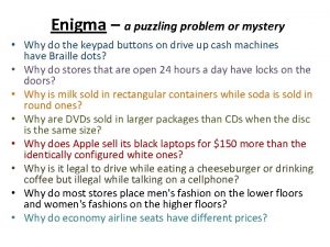 Enigma a puzzling problem or mystery Why do