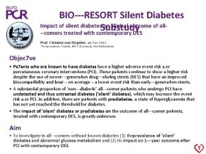 BIORESORT Silent Diabetes Impact of silent diabetes Substudy