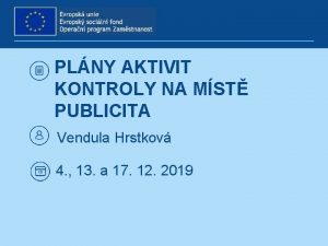 PLNY AKTIVIT KONTROLY NA MST PUBLICITA Vendula Hrstkov