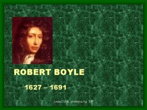 ROBERT BOYLE 1627 1691 Leana Doba studentica 4