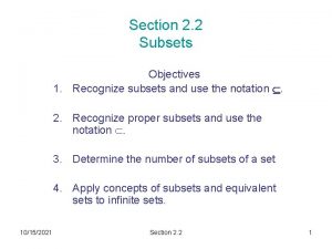 Section 2 2 Subsets Objectives 1 Recognize subsets