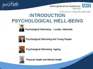 INTRODUCTION PSYCHOLOGICAL WELLBEING Psychological Wellbeing Locally Nationally Psychological