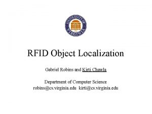 RFID Object Localization Gabriel Robins and Kirti Chawla