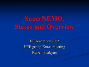 Super NEMO Status and Overview 12 December 2005