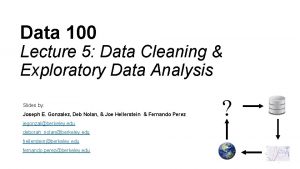 Data 100 Lecture 5 Data Cleaning Exploratory Data