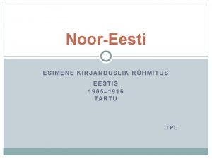 NoorEesti ESIMENE KIRJANDUSLIK RHMITUS EESTIS 1905 1916 TARTU