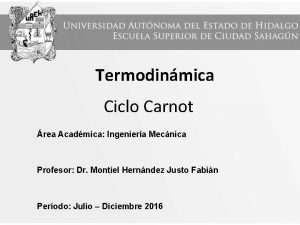 Termodinmica Ciclo Carnot rea Acadmica Ingeniera Mecnica Profesor