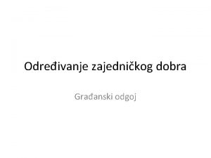 Odreivanje zajednikog dobra Graanski odgoj Kako definirati zakon