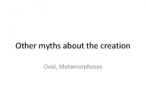 Other myths about the creation Ovid Metamorphoses Ovid