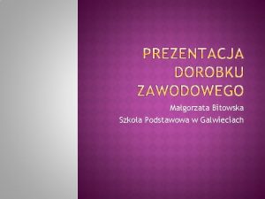 Magorzata Bitowska Szkoa Podstawowa w Galwieciach Rozporzdzenie Ministra