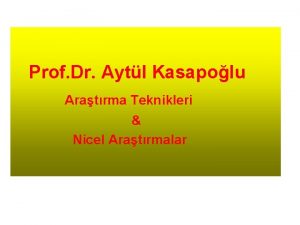 Prof Dr Aytl Kasapolu Aratrma Teknikleri Nicel Aratrmalar