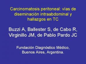 Carcinomatosis peritoneal vas de diseminacin intraabdominal y hallazgos