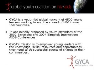 GYCA is a youthled global network of 4500