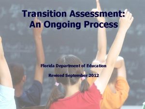 Transition Assessment An Ongoing Process Florida Education The