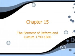 Chapter 15 The Ferment of Reform and Culture