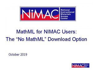Math ML for NIMAC Users The No Math