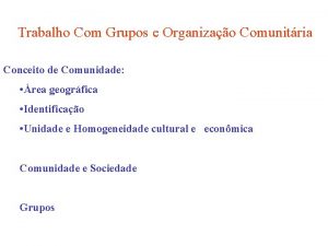 Trabalho Com Grupos e Organizao Comunitria Conceito de