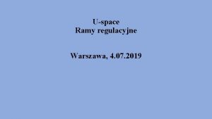 Uspace Ramy regulacyjne Warszawa 4 07 2019 Uspace