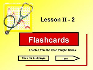 Lesson II 2 Flashcards Adapted from the Dean