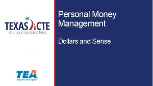 Personal Money Management Dollars and Sense Copyright Texas