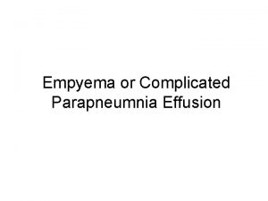 Empyema or Complicated Parapneumnia Effusion Evaluation of Pleural
