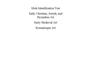 Slide Identification Test Early Christian Jewish and Byzantine