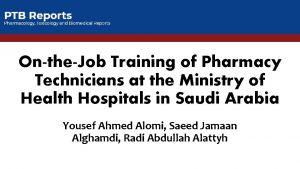 OntheJob Training of Pharmacy Technicians at the Ministry