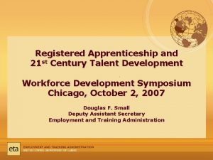 Registered Apprenticeship and 21 st Century Talent Development