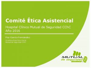 Comit tica Asistencial Hospital Clnico Mutual de Seguridad