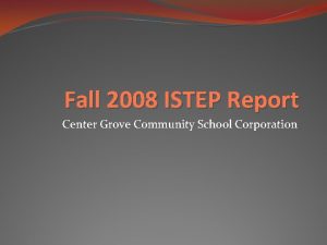 Fall 2008 ISTEP Report Center Grove Community School