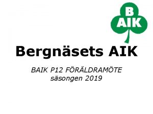 Bergnsets AIK BAIK P 12 FRLDRAMTE ssongen 2019