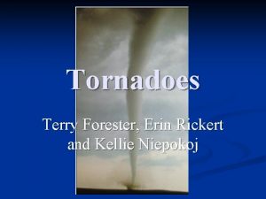 Tornadoes Terry Forester Erin Rickert and Kellie Niepokoj