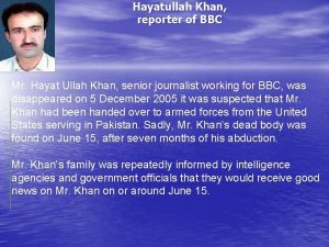 Hayatullah Khan reporter of BBC Mr Hayat Ullah