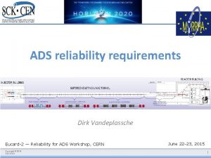 ADS reliability requirements Dirk Vandeplassche Eucard2 Reliability for