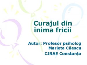 Curajul din inima fricii Autor Profesor psiholog Marieta