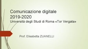 Comunicazione digitale 2019 2020 Universit degli Studi di