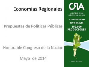 Economas Regionales Propuestas de Polticas Pblicas Honorable Congreso