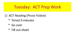 Tuesday ACT Prep Work 1 ACT Reading Prose