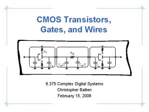 CMOS Transistors Gates and Wires RP RW Cd