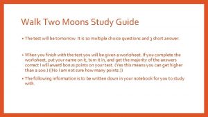 Walk Two Moons Study Guide The test will